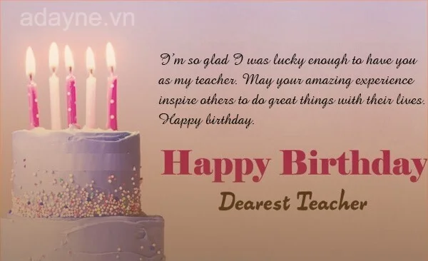 Lời chúc mừng sinh nhật cô giáo, thầy giáo bằng tiếng Anh